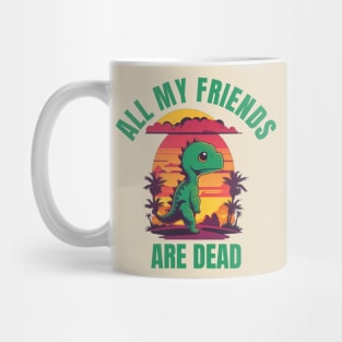 All My Friends Are Dead Mug